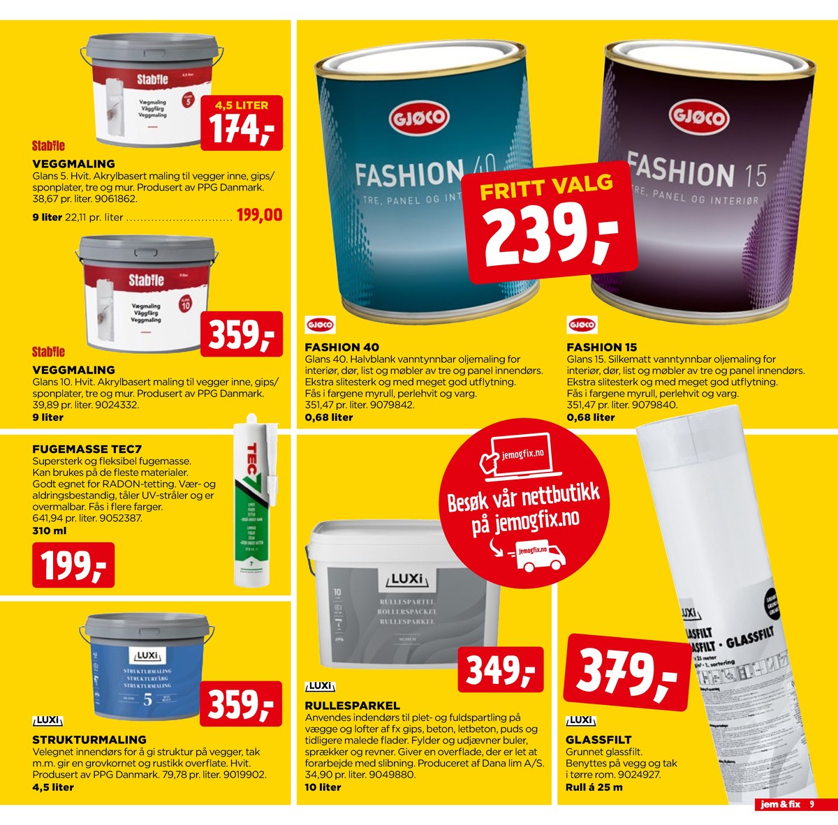 Se Jem & Fix kundeavis for uge 5 på Tilbudsuken.no. Se gode tilbud på mange varer. Les kundeavisen her! Side 9