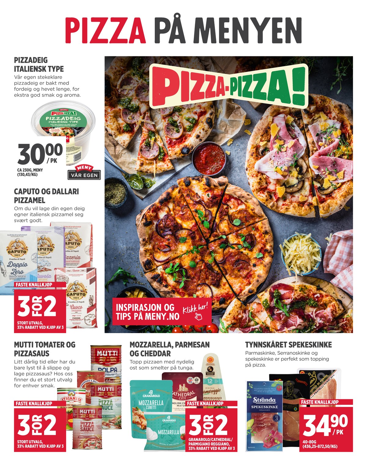 Se Meny kundeavis for uke 5 på Tilbudsuken.no. Se gode tilbud på mange varer, f.eks. deig meny eller doppio zero classica caputo. Les kundeavisen her! Side 8