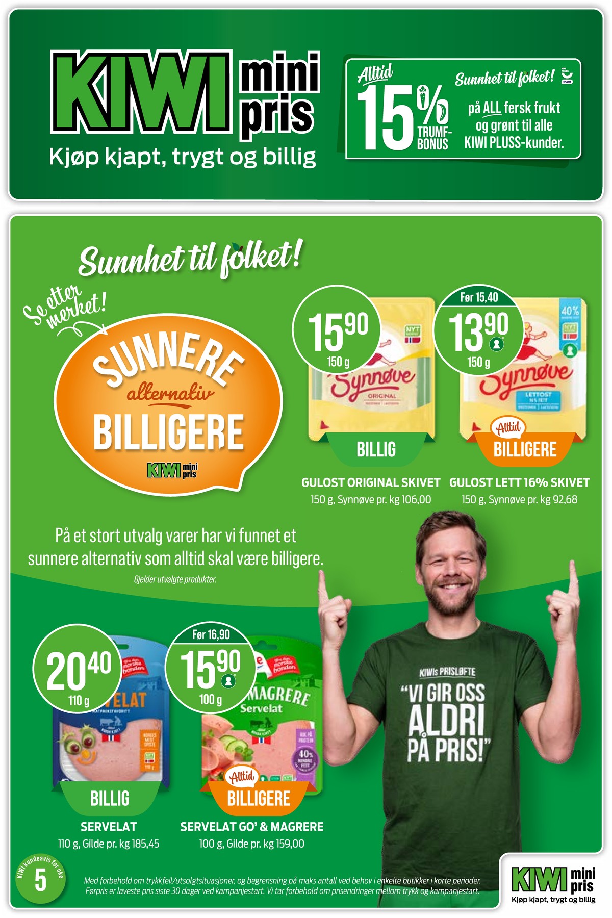 Se Kiwi kundeavis for uke 5 på Tilbudsuken.no. Se gode tilbud på mange varer, f.eks. gulost synnøve finden eller gulost lett synnøve finden. Les kundeavisen her! Side 1