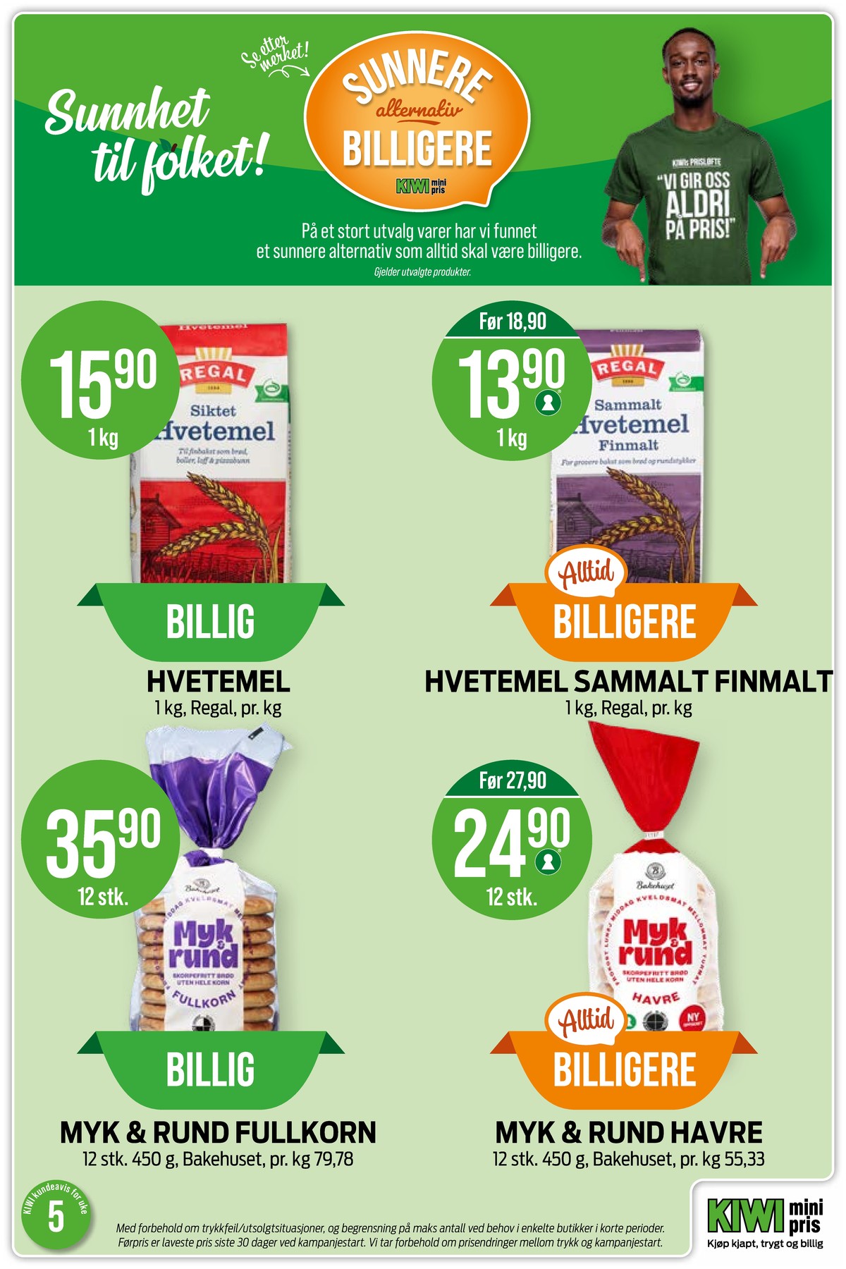 Se Kiwi kundeavis for uke 5 på Tilbudsuken.no. Se gode tilbud på mange varer, f.eks. hvetemel siktet regal eller hvetemel finmalt regal. Les kundeavisen her! Side 2