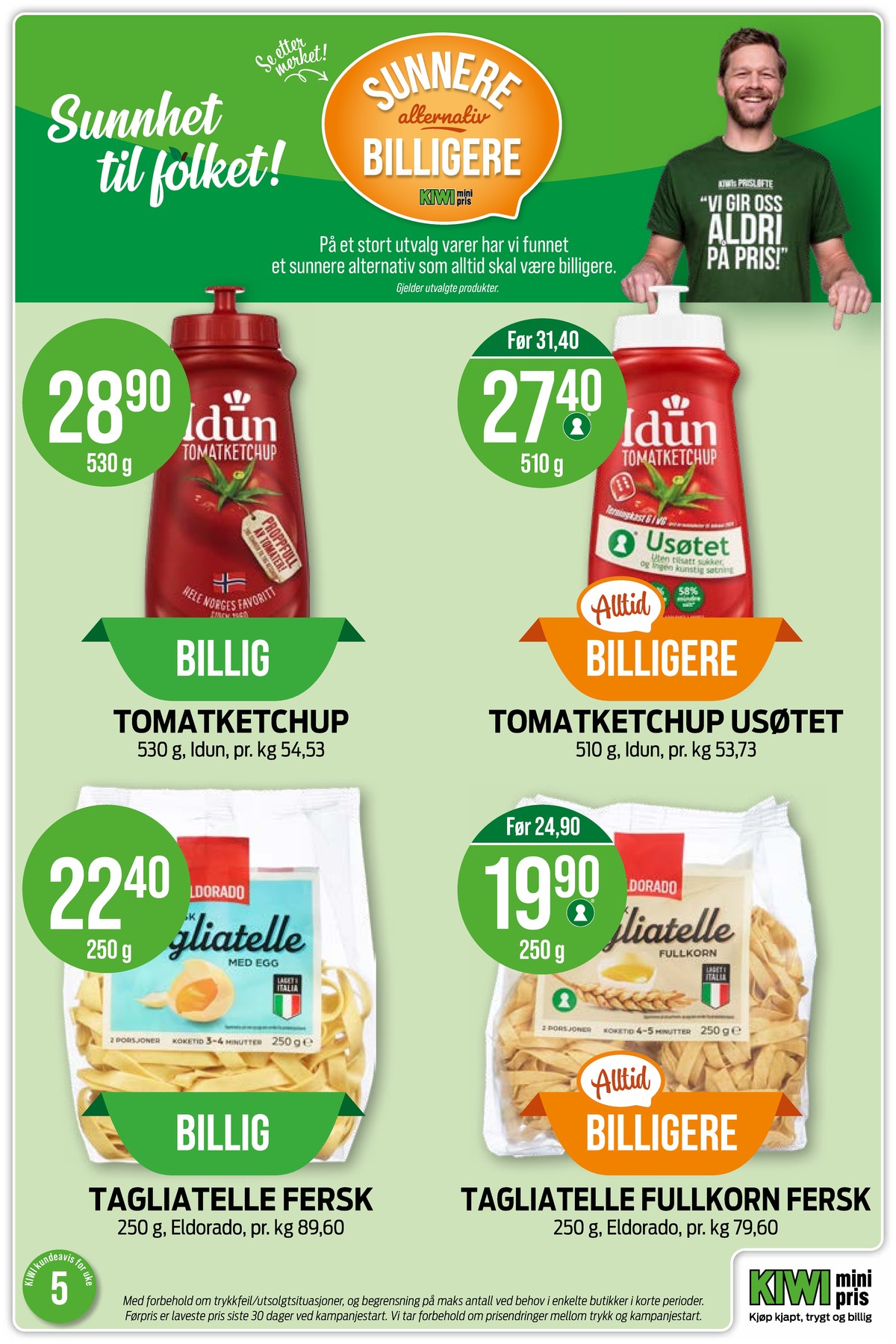 Se Kiwi kundeavis for uke 5 på Tilbudsuken.no. Se gode tilbud på mange varer, f.eks. ketchup idun eller tagliatelle fullkorn eldorado. Les kundeavisen her! Side 15