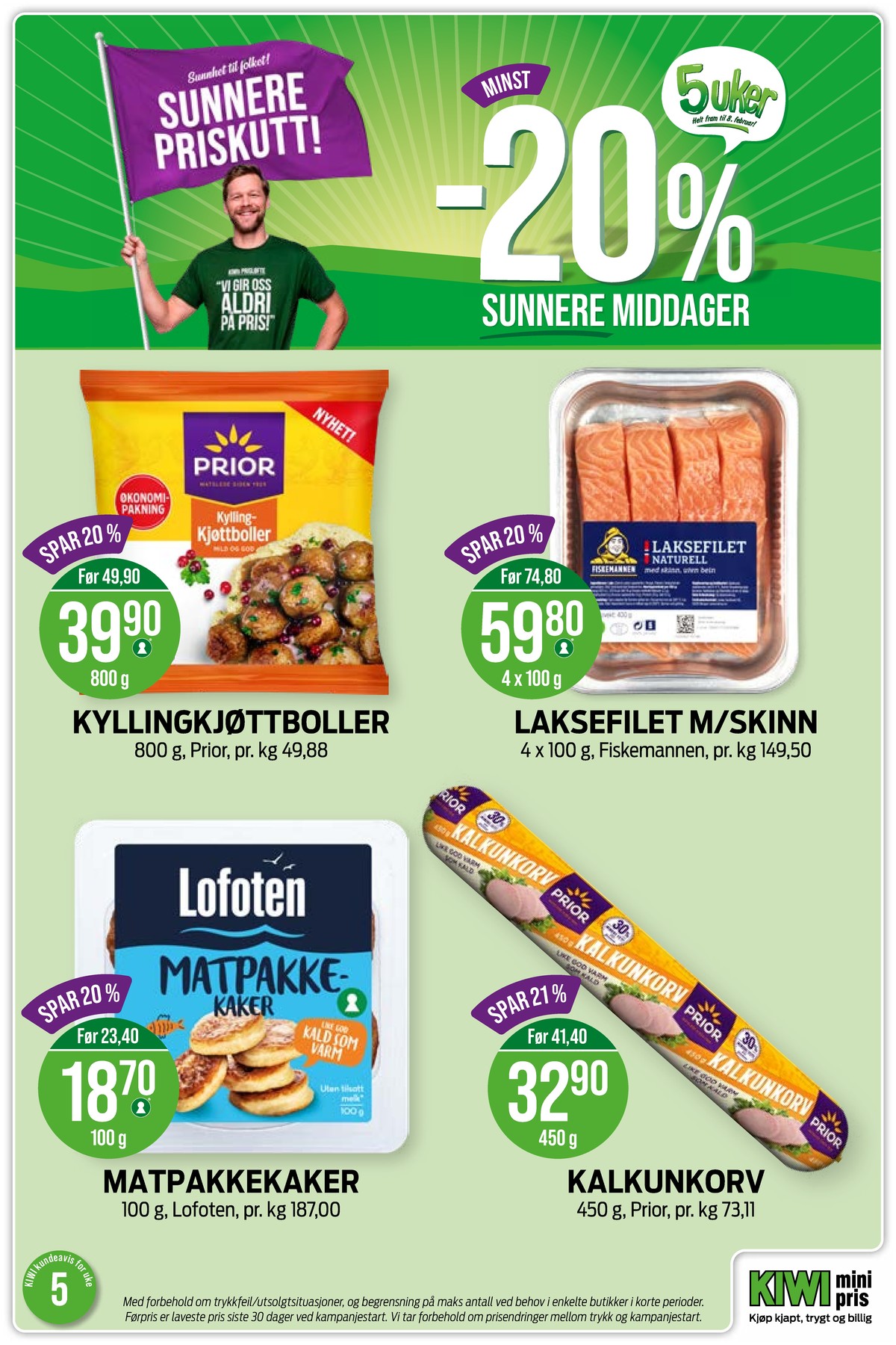 Se Kiwi kundeavis for uke 5 på Tilbudsuken.no. Se gode tilbud på mange varer, f.eks. kyllingkjøttboller prior eller laksefilet fiskemannen. Les kundeavisen her! Side 25