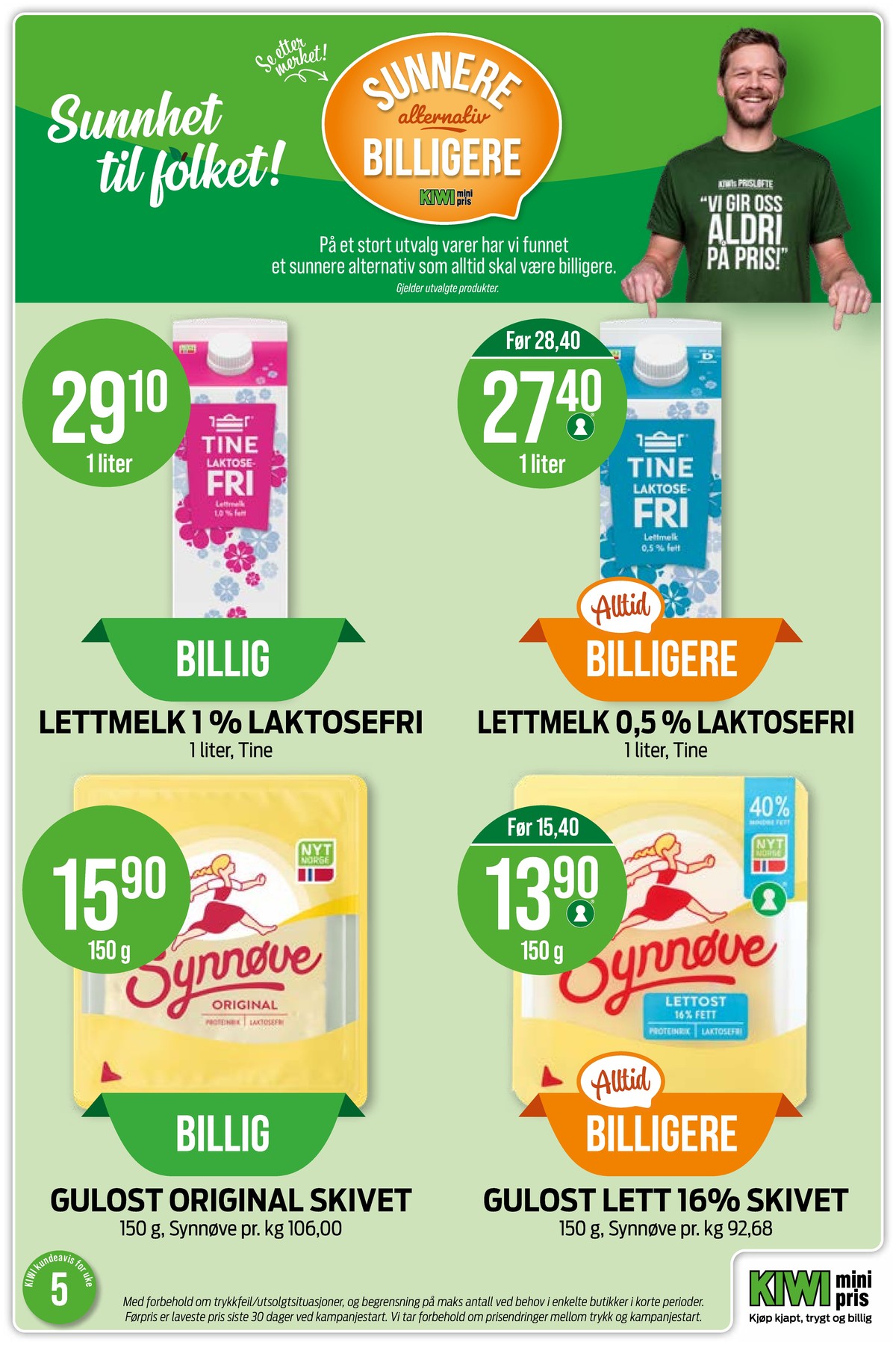 Se Kiwi kundeavis for uke 5 på Tilbudsuken.no. Se gode tilbud på mange varer, f.eks. lettmelk 1,0% fri eller lettmelk 0,5% fri. Les kundeavisen her! Side 6