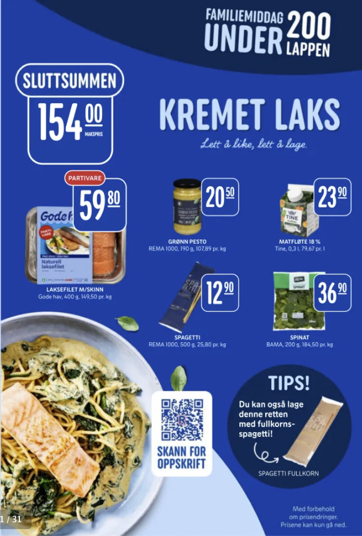 Se Rema 1000 kundeavis for uke 5 på Tilbudsuken.no. Se gode tilbud på mange varer, f.eks. laksefilet godehav eller grønn pesto rema 1000. Les kundeavisen her! Side 11