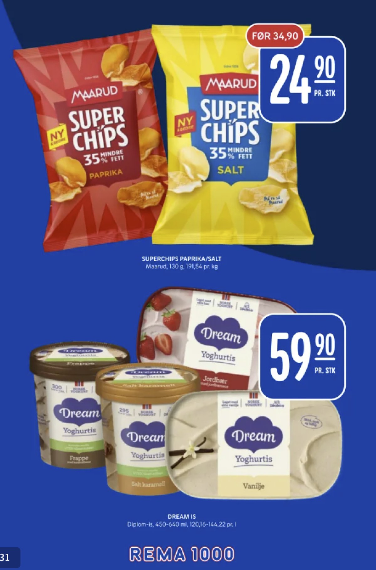 Se Rema 1000 kundeavis for uke 5 på Tilbudsuken.no. Se gode tilbud på mange varer, f.eks. salt chips superchips eller paprika chips superchips. Les kundeavisen her! Side 25