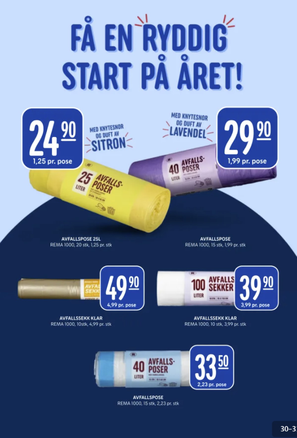 Se Rema 1000 kundeavis for uke 5 på Tilbudsuken.no. Se gode tilbud på mange varer, f.eks. avfallsposer rema 1000 eller avfallsposer rema 1000. Les kundeavisen her! Side 30