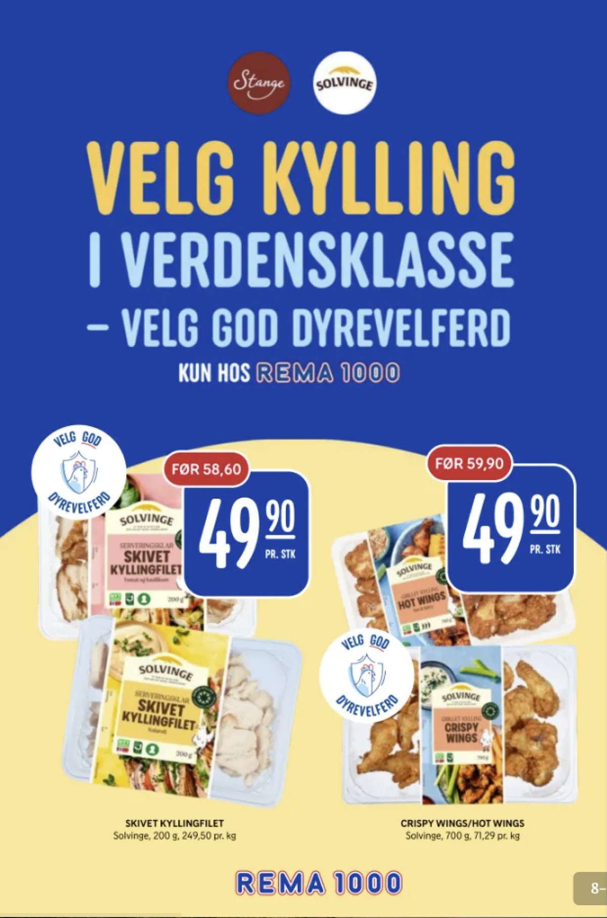 Se Rema 1000 kundeavis for uke 5 på Tilbudsuken.no. Se gode tilbud på mange varer, f.eks. kyllingfilet skivet solvinge eller kyllingvinger solvinge. Les kundeavisen her! Side 8