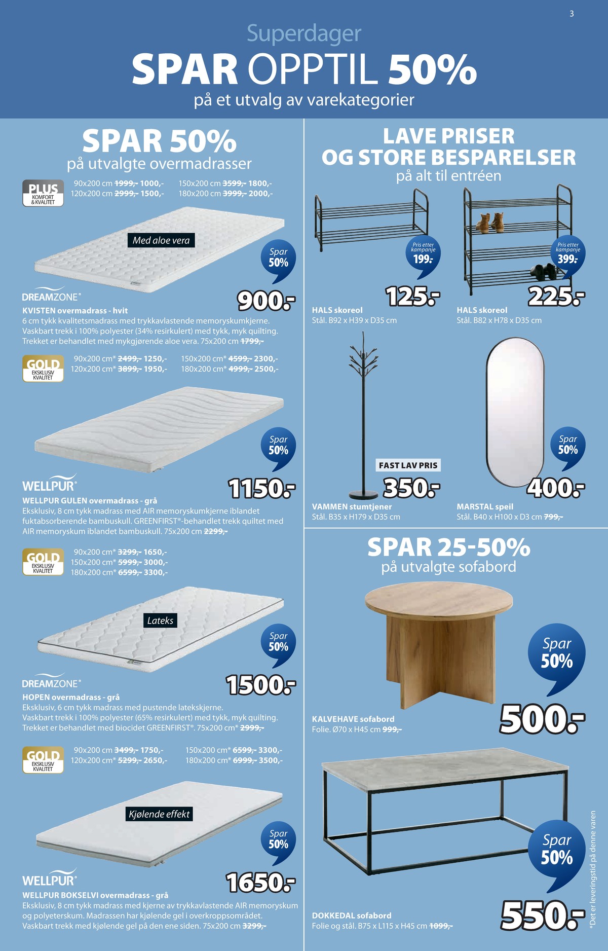 Se JYSK kundeavis for uge 6 på Tilbudsuken.no. Se gode tilbud på mange varer. Les kundeavisen her! Side 4