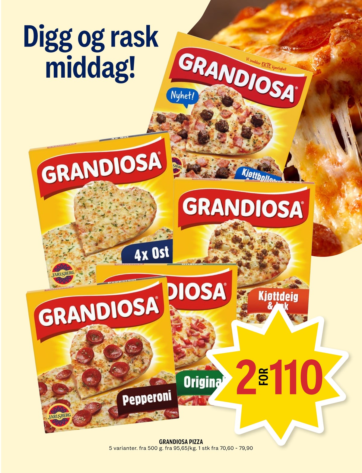Se Coop Prix kundeavis for uke 6 på Tilbudsuken.no. Se gode tilbud på mange varer, f.eks. 4xost pizza grandiosa eller original pizza grandiosa. Les kundeavisen her! Side 5