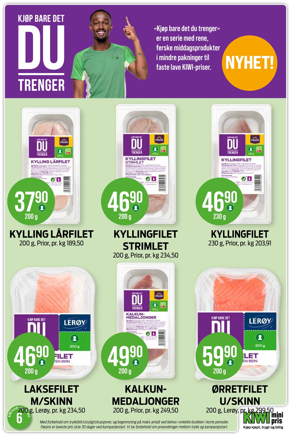 Se Kiwi kundeavis for uke 6 på Tilbudsuken.no. Se gode tilbud på mange varer, f.eks. kyllinglårfilet prior eller laksefilet lerøy. Les kundeavisen her! Side 18