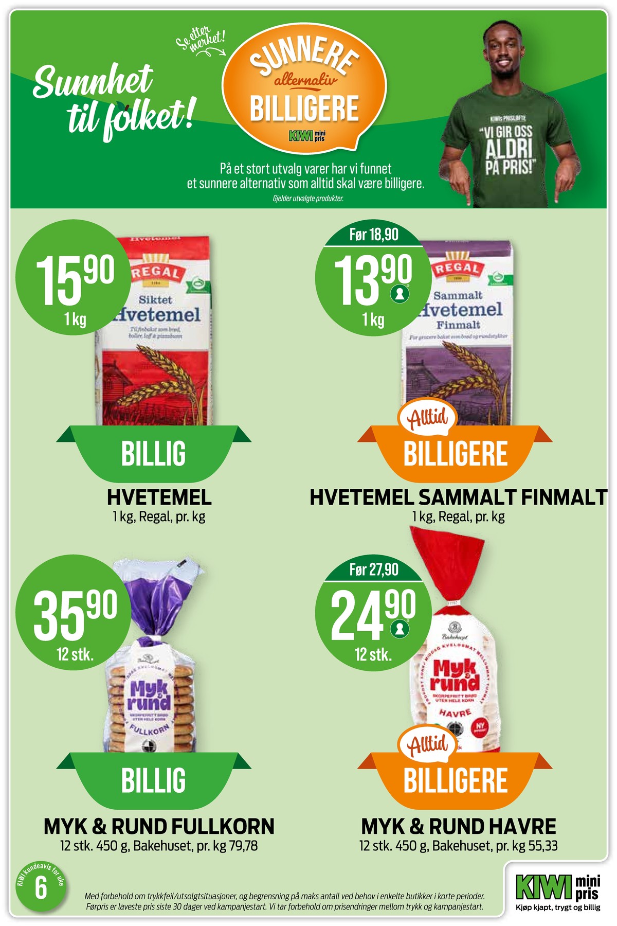Se Kiwi kundeavis for uke 6 på Tilbudsuken.no. Se gode tilbud på mange varer, f.eks. hvetemel siktet regal eller hvetemel finmalt regal. Les kundeavisen her! Side 3
