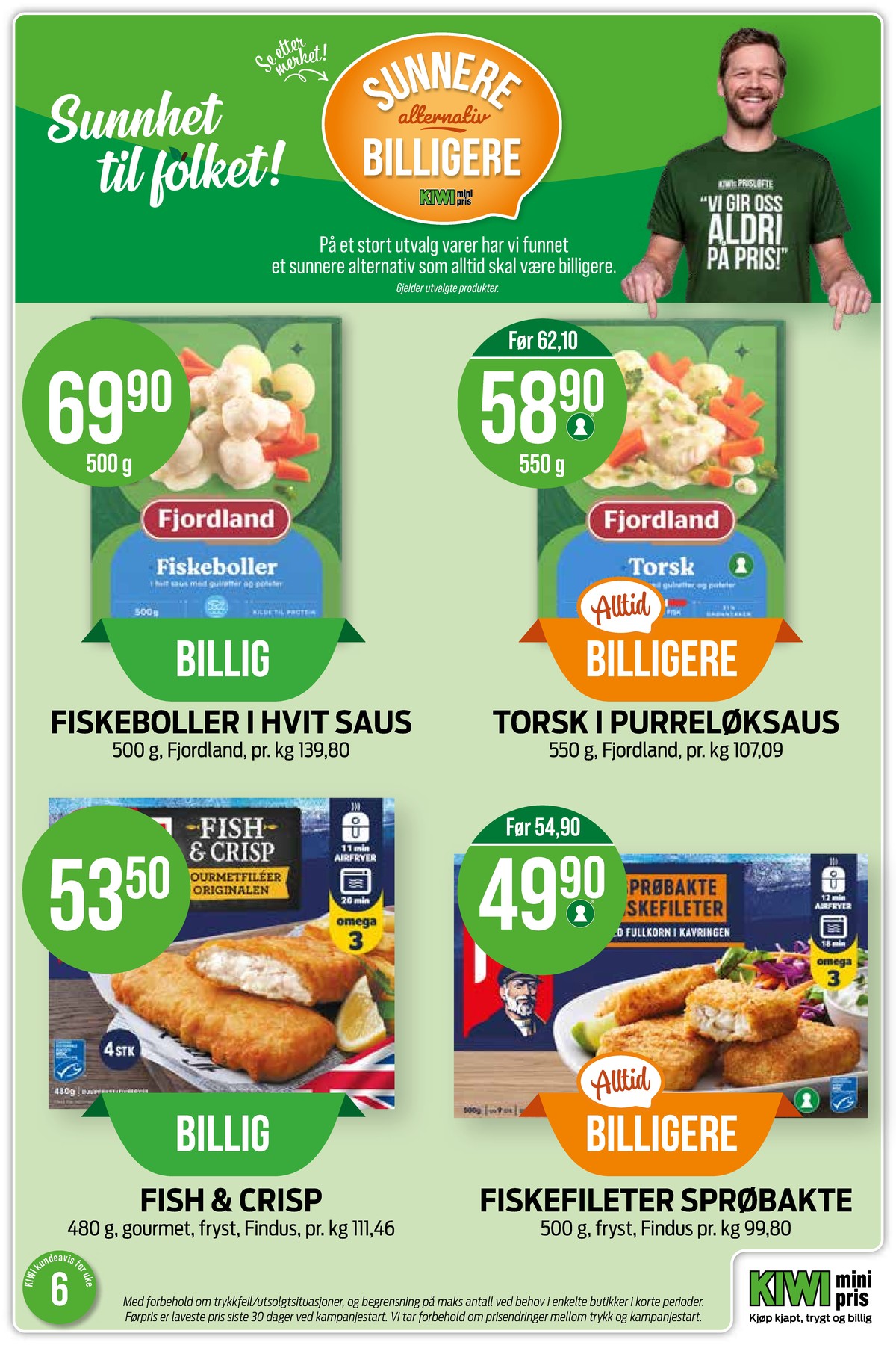 Se Kiwi kundeavis for uke 6 på Tilbudsuken.no. Se gode tilbud på mange varer, f.eks. fiskeboller i hvit saus fjordland eller torsk i purreløkssaus fjordland. Les kundeavisen her! Side 4