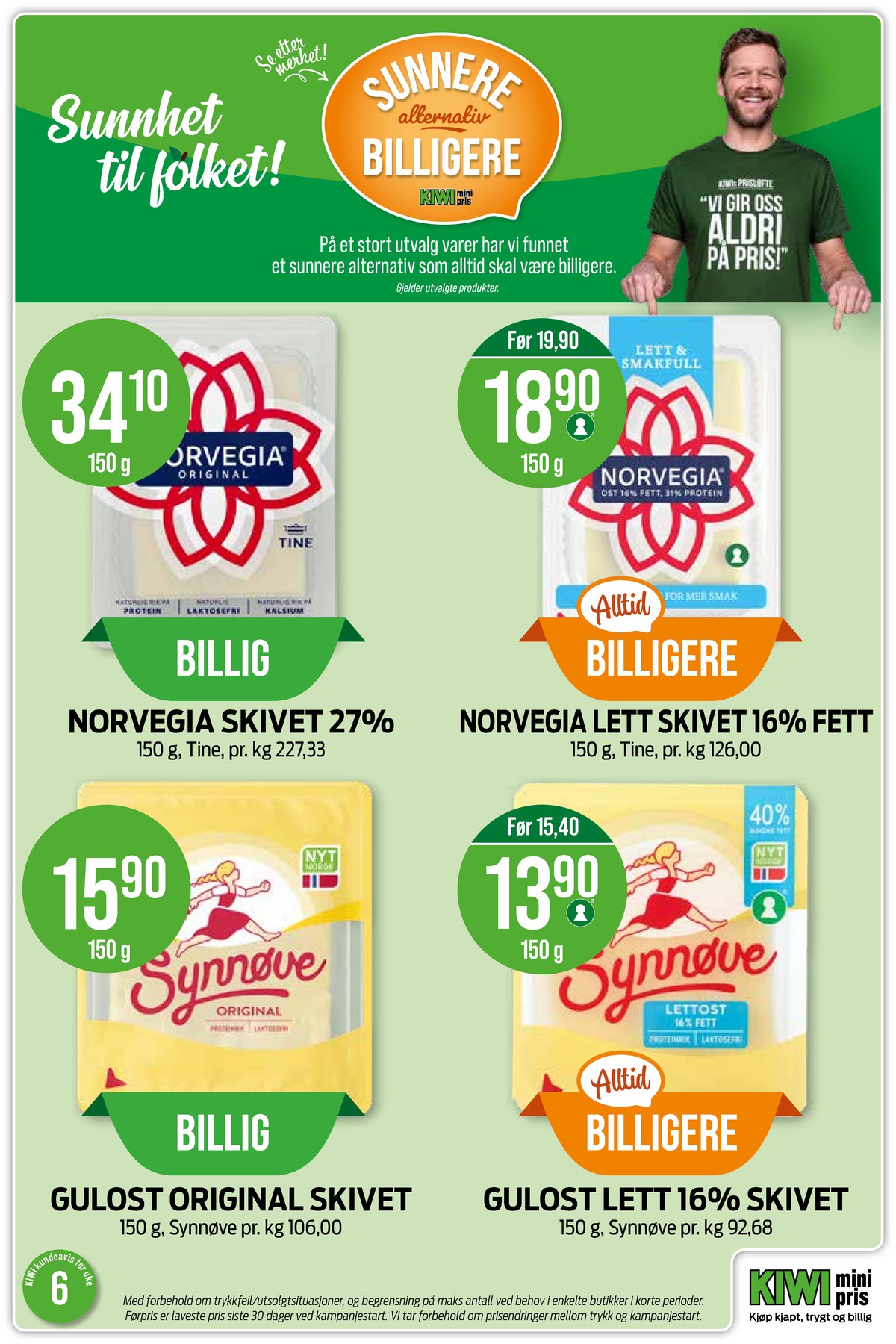 Se Kiwi kundeavis for uke 6 på Tilbudsuken.no. Se gode tilbud på mange varer, f.eks. skiveost lett 16% norvegia eller gulost lett synnøve finden. Les kundeavisen her! Side 7