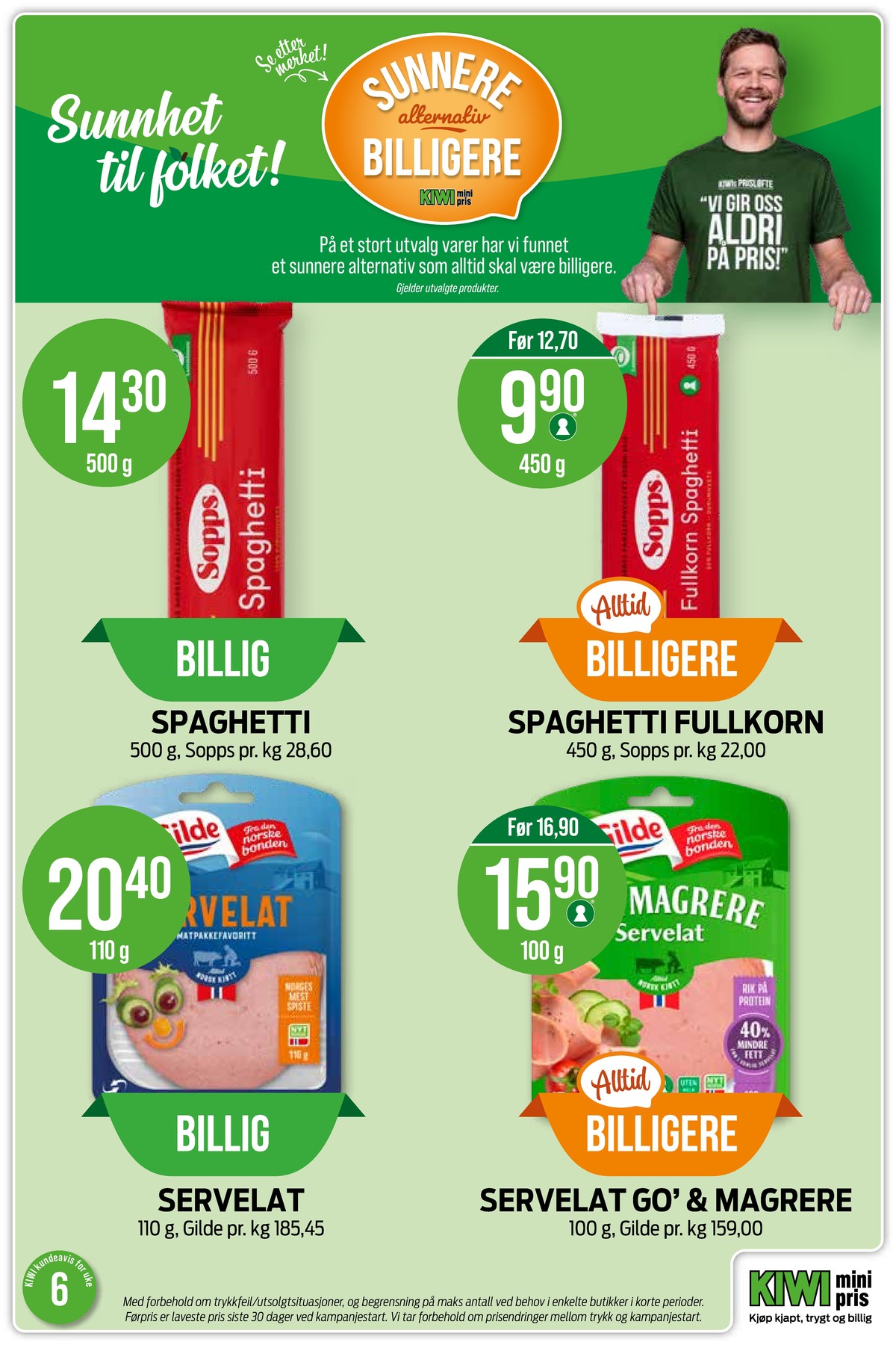 Se Kiwi kundeavis for uke 6 på Tilbudsuken.no. Se gode tilbud på mange varer, f.eks. spagetti sopps eller spaghetti fullkorn sopps. Les kundeavisen her! Side 10