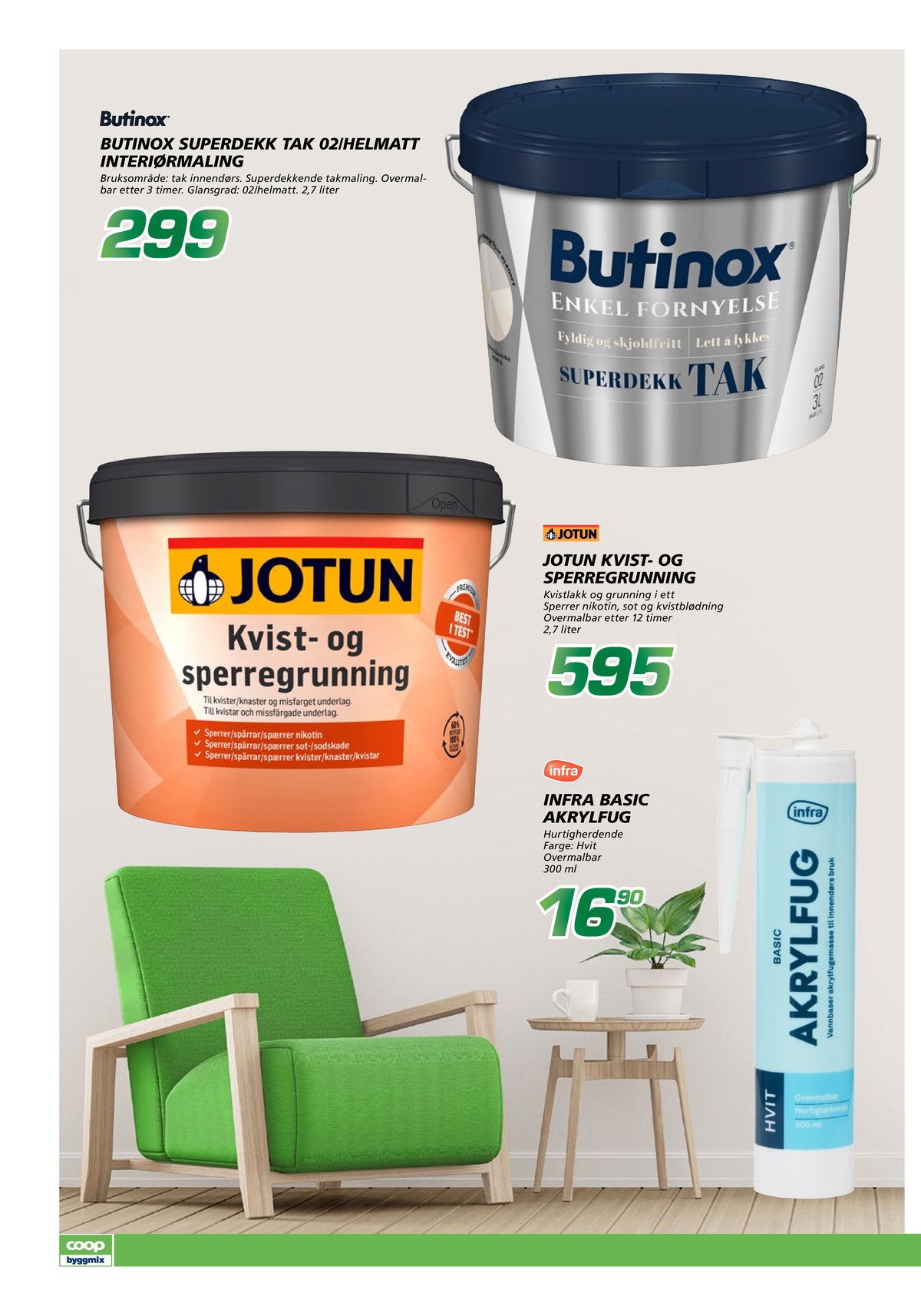 Se Coop Byggmix kundeavis for uge 6 på Tilbudsuken.no. Se gode tilbud på mange varer. Les kundeavisen her! Side 4