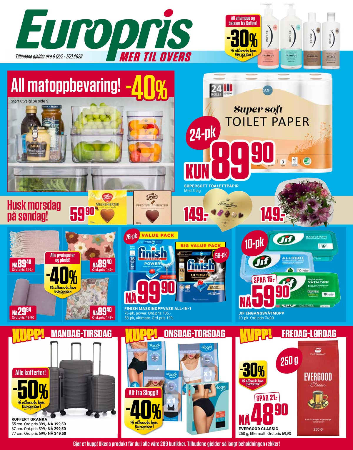 Se Europris kundeavis for uke 6 på Tilbudsuken.no. Se gode tilbud på mange varer, f.eks. shampoo define eller maskinoppvask - tabs finish neophos. Les kundeavisen her! Side 1