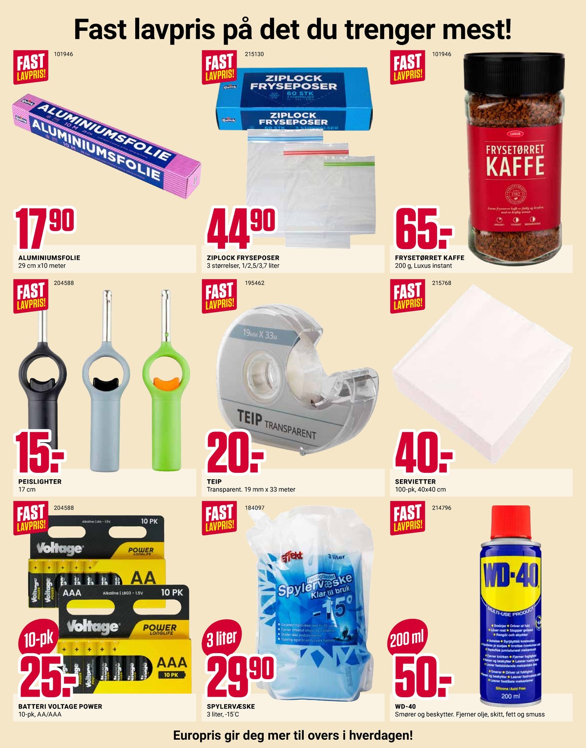 Se Europris kundeavis for uke 6 på Tilbudsuken.no. Se gode tilbud på mange varer, f.eks. aluminiumsfolie quick eller fryseposer quick. Les kundeavisen her! Side 11