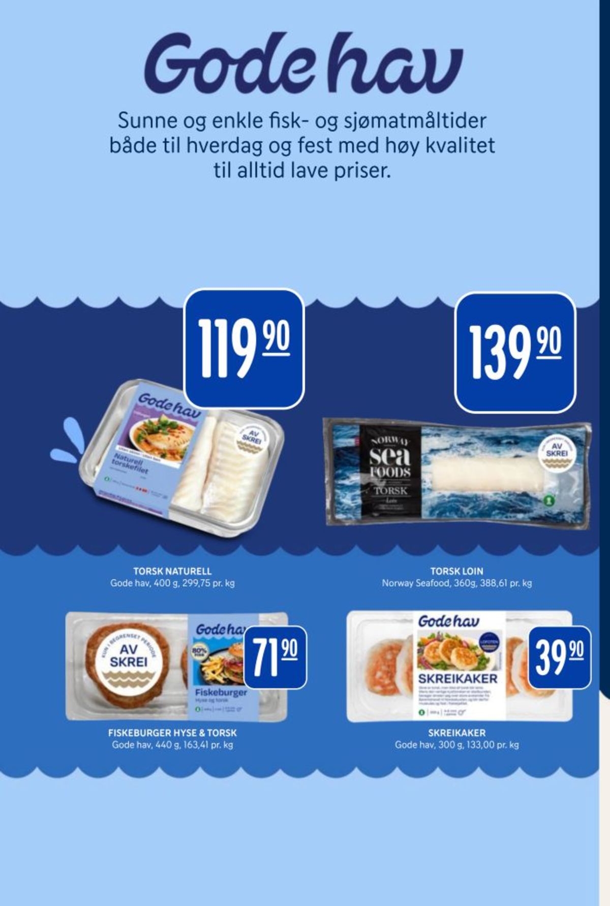 Se Rema 1000 kundeavis for uke 6 på Tilbudsuken.no. Se gode tilbud på mange varer, f.eks. torsk godehav eller torskeloin norway seefood. Les kundeavisen her! Side 15