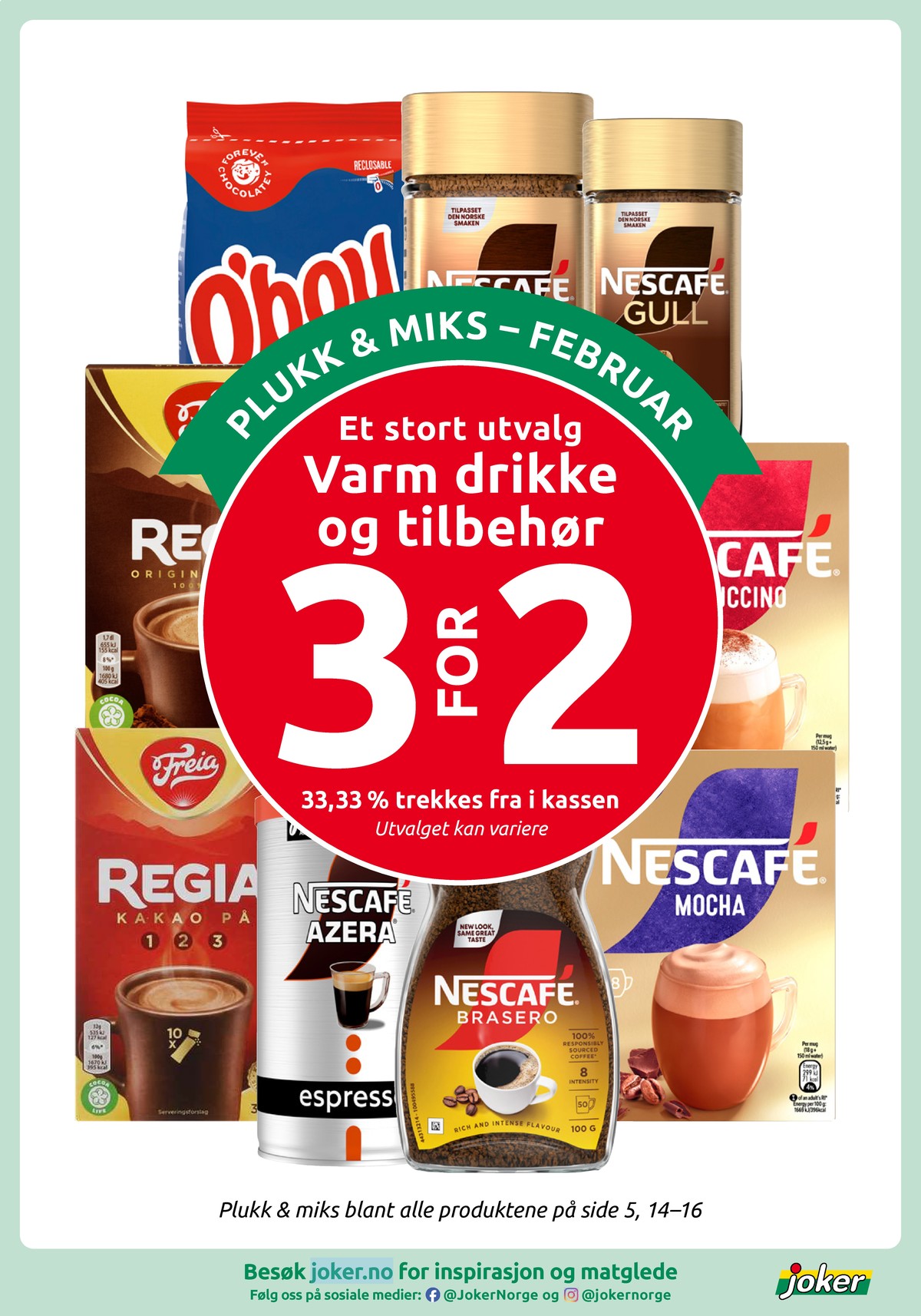 Se Joker kundeavis for uke 6 på Tilbudsuken.no. Se gode tilbud på mange varer, f.eks. kaffedrikspulver mocha nescafe eller kaffedrikspulver cappucino nescafe. Les kundeavisen her! Side 16
