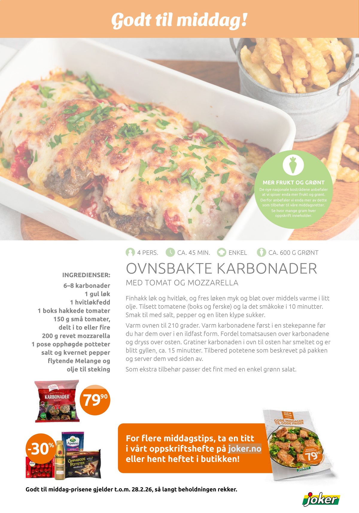 Se Joker kundeavis for uke 6 på Tilbudsuken.no. Se gode tilbud på mange varer, f.eks. karbonader gilde eller revet ost mozzarella apetina. Les kundeavisen her! Side 8