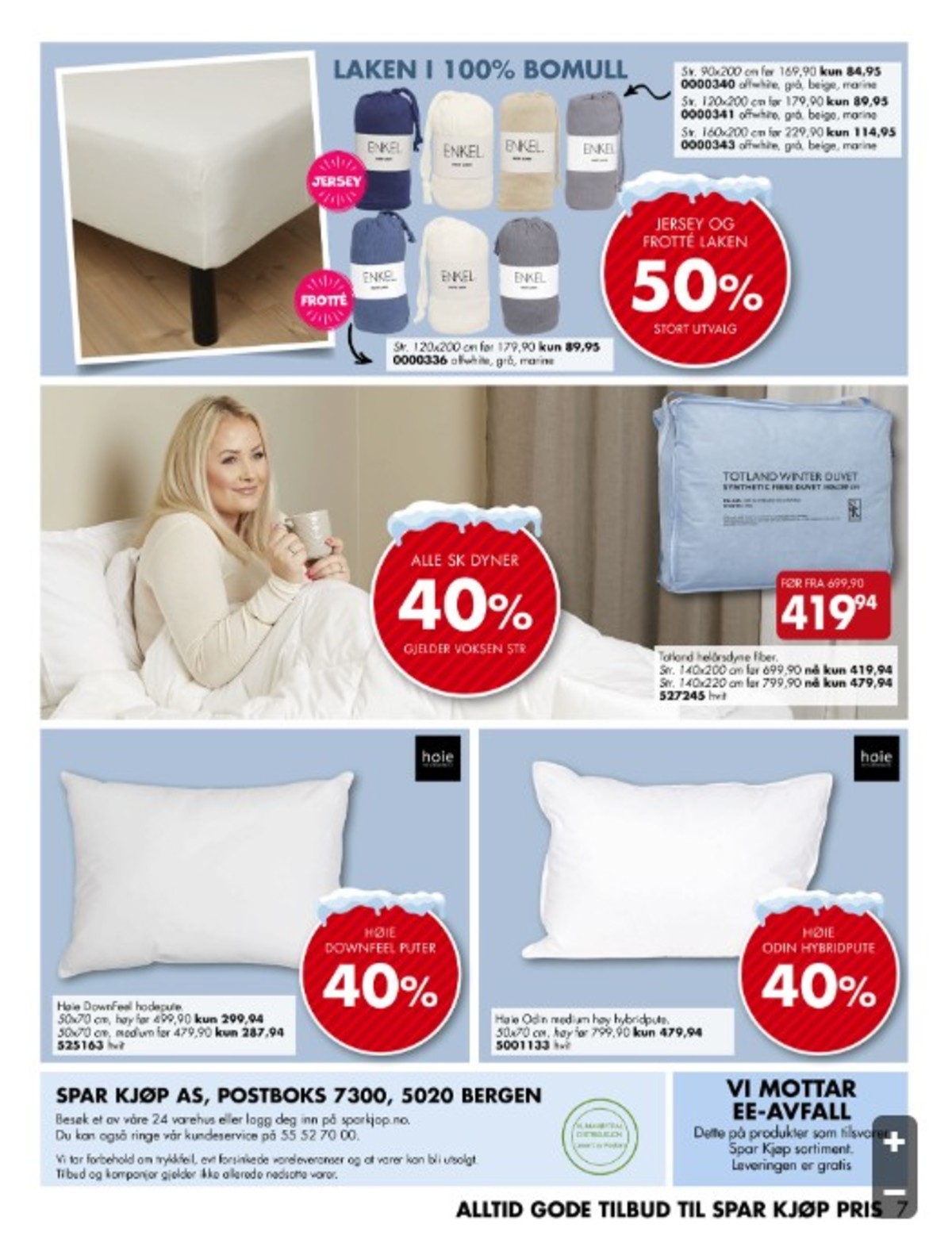 Se Sparkjøp kundeavis for uke 6 på Tilbudsuken.no. Se gode tilbud på mange varer, f.eks. hodepute høie eller hodepute høie. Les kundeavisen her! Side 7