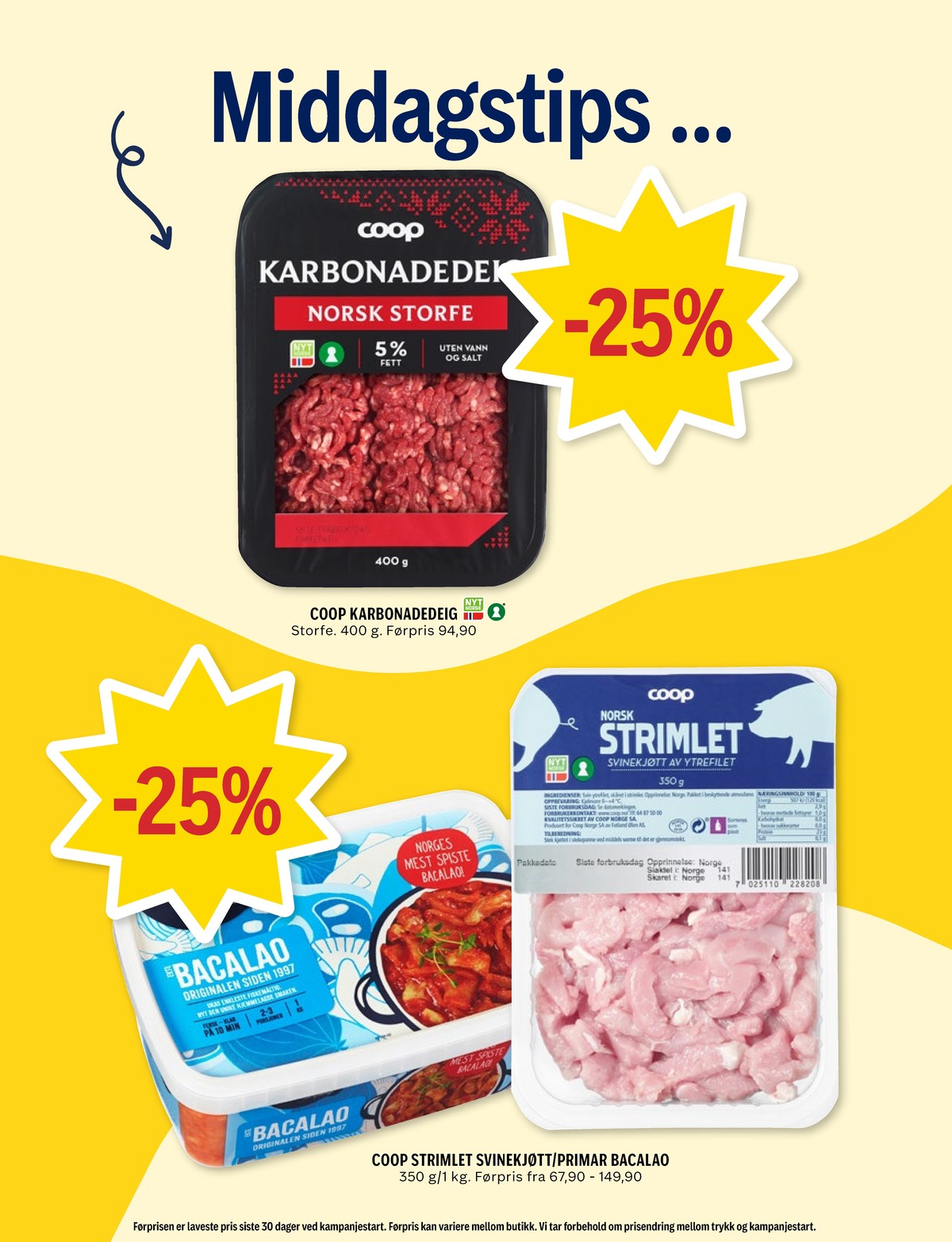 Se Coop Prix kundeavis for uke 6 på Tilbudsuken.no. Se gode tilbud på mange varer, f.eks. karbonadedeig coop eller strimlet svinekjøtt coop. Les kundeavisen her! Side 3