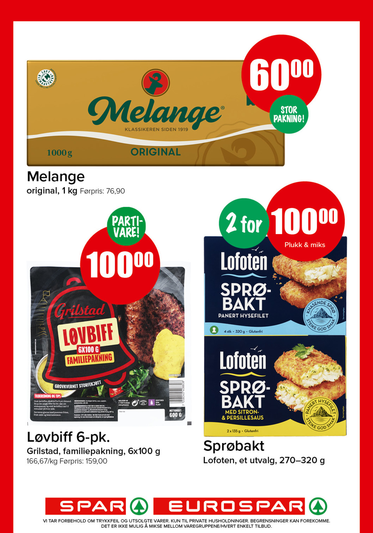 Se Spar - Eurospar kundeavis for uke 7 på Tilbudsuken.no. Se gode tilbud på mange varer, f.eks. original margarin melange eller sprøbakt hysefilet med sitron og persillesaus lofoten. Les kundeavisen her! Side 4