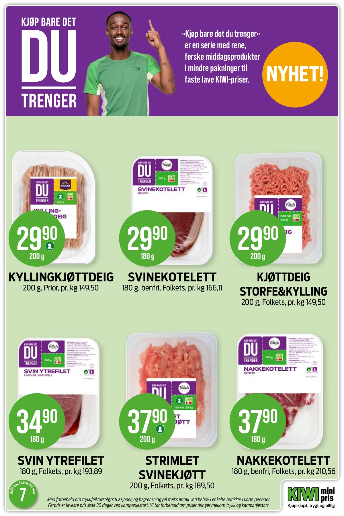 Se Kiwi kundeavis for uke 7 på Tilbudsuken.no. Se gode tilbud på mange varer, f.eks. kyllingkjøttdeig prior eller svinekoteletter folkets. Les kundeavisen her! Side 13