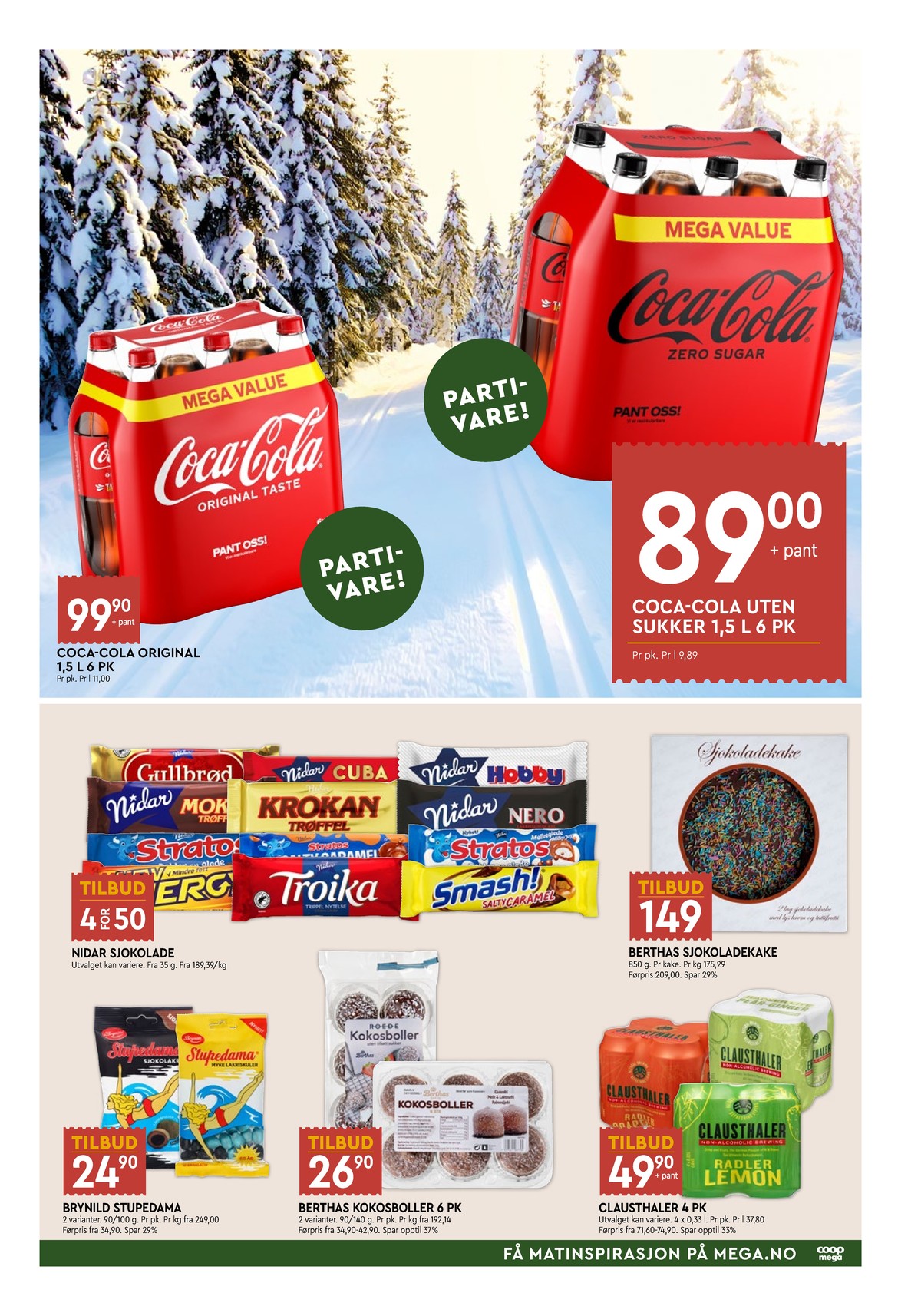 Se Coop Mega kundeavis for uke 8 på Tilbudsuken.no. Se gode tilbud på mange varer, f.eks. coca cola 6 pk. coca-cola eller coca cola zero coca-cola zero. Les kundeavisen her! Side 7