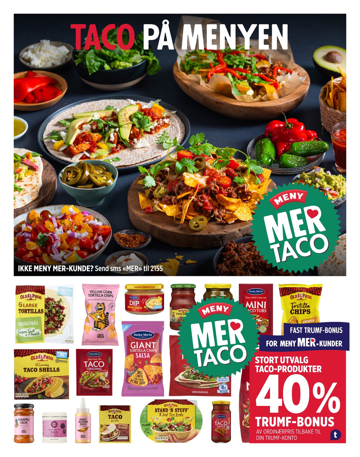 Se Meny kundeavis for uke 8 på Tilbudsuken.no. Se gode tilbud på mange varer, f.eks. tortilla nachips original old el paso eller taco shells old el paso. Les kundeavisen her! Side 10