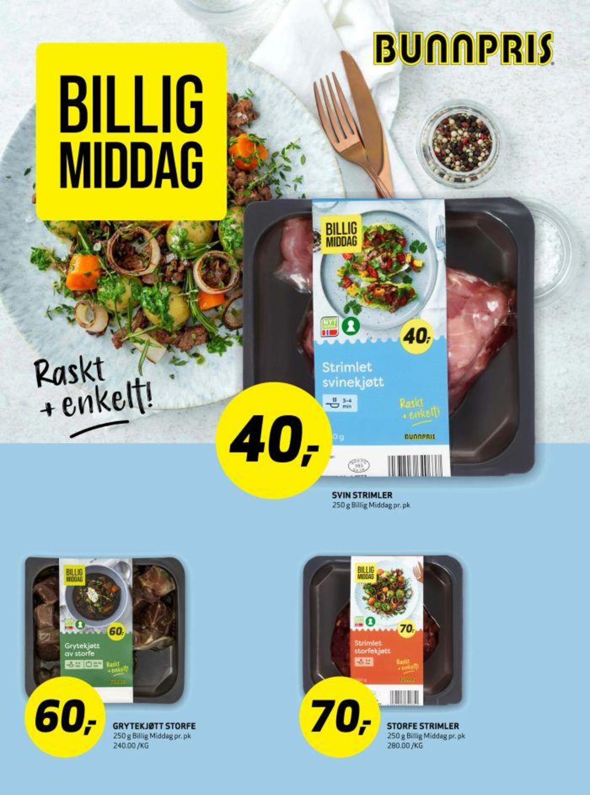 Se Bunnpris kundeavis for uke 8 på Tilbudsuken.no. Se gode tilbud på mange varer, f.eks. storfekjøtt billig middag eller strimlet storfekjøtt billig middag. Les kundeavisen her! Side 25