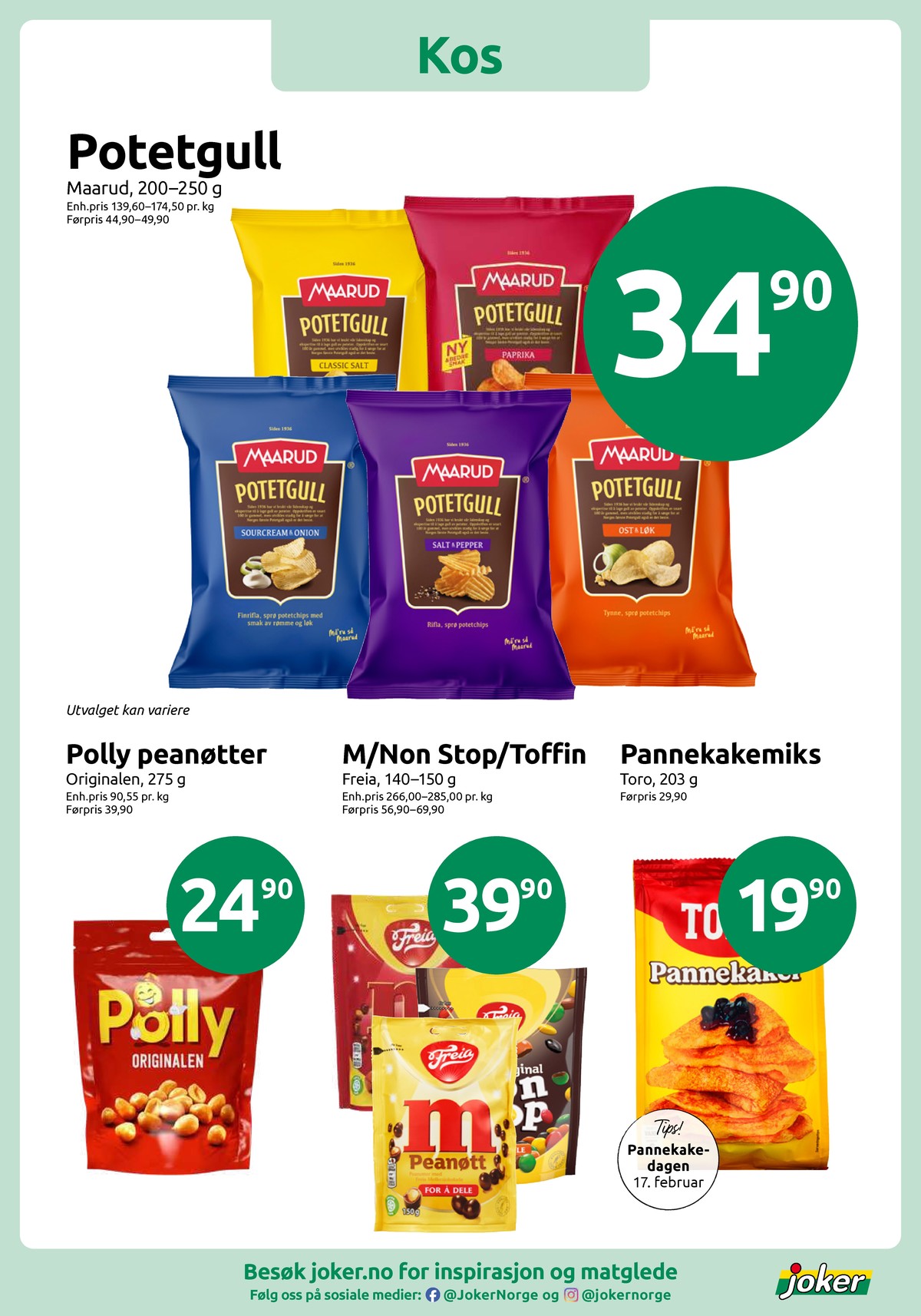 Se Joker kundeavis for uke 8 på Tilbudsuken.no. Se gode tilbud på mange varer, f.eks. peanøtter polly eller sjokoladepose m peanøtt. Les kundeavisen her! Side 11