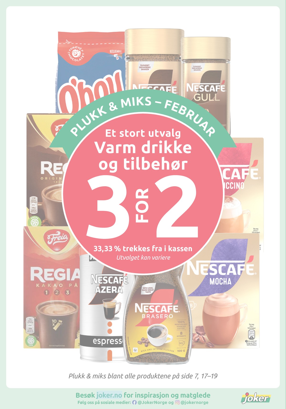 Se Joker kundeavis for uke 8 på Tilbudsuken.no. Se gode tilbud på mange varer, f.eks. kaffedrikspulver mocha nescafe eller kaffedrikspulver cappucino nescafe. Les kundeavisen her! Side 19