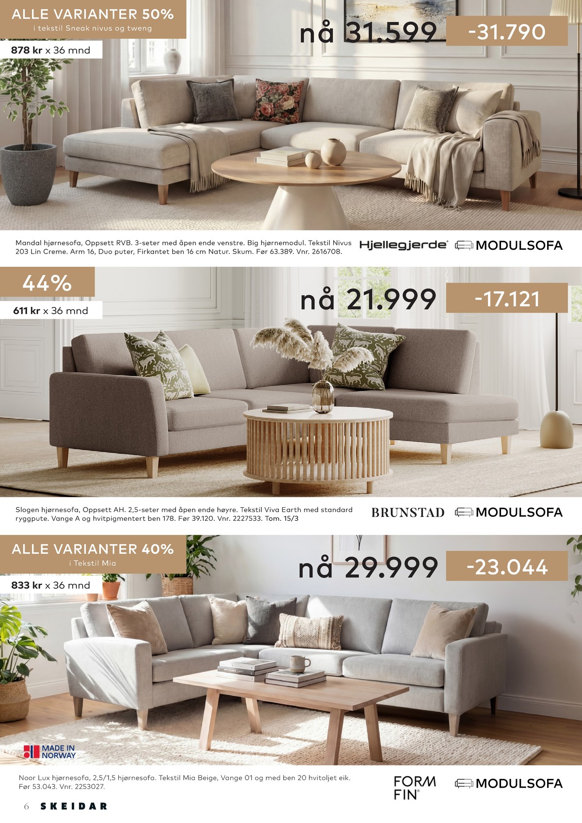 Se Skeidar kundeavis for uge 9 på Tilbudsuken.no. Se gode tilbud på mange varer. Les kundeavisen her! Side 6