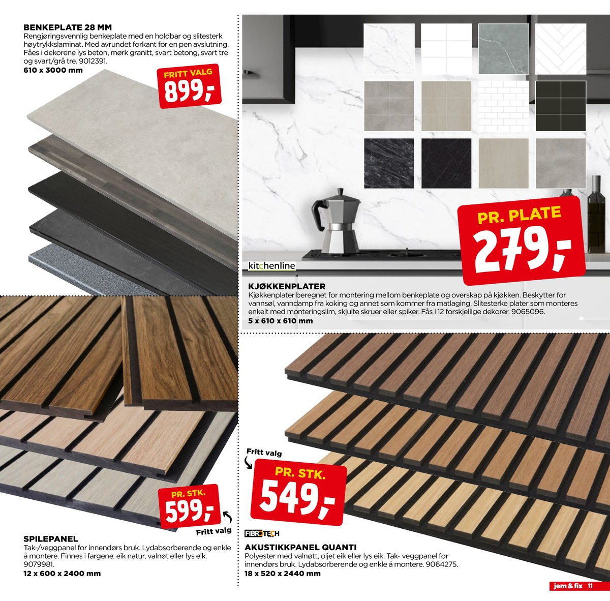 Se Jem & Fix kundeavis for uge 9 på Tilbudsuken.no. Se gode tilbud på mange varer. Les kundeavisen her! Side 11