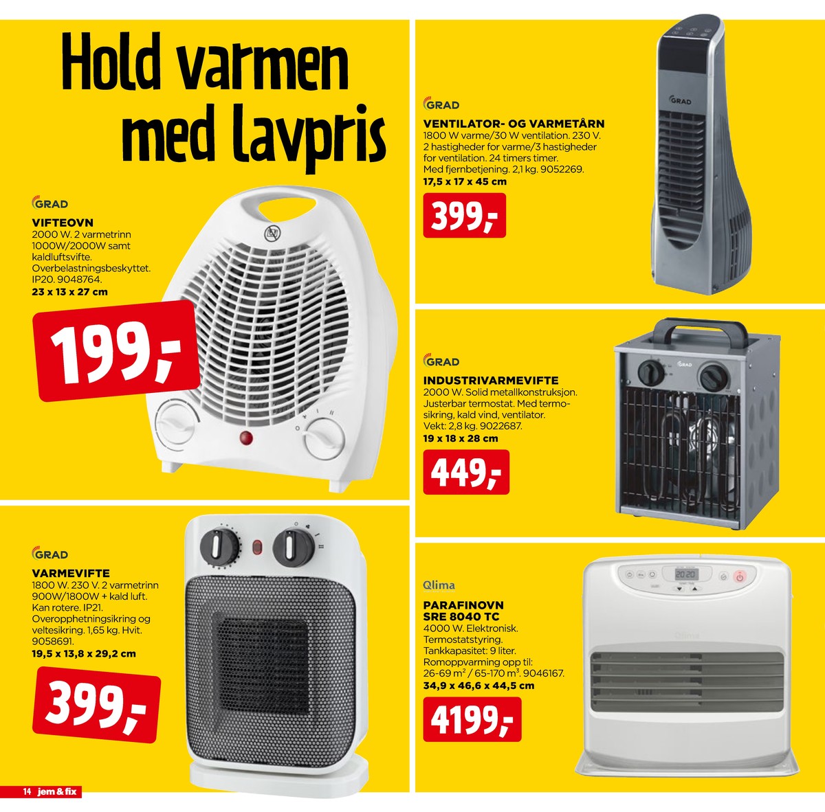 Se Jem & Fix kundeavis for uge 9 på Tilbudsuken.no. Se gode tilbud på mange varer. Les kundeavisen her! Side 14