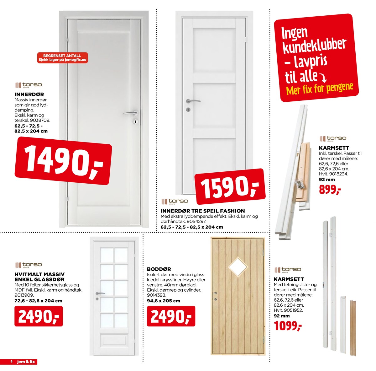 Se Jem & Fix kundeavis for uge 9 på Tilbudsuken.no. Se gode tilbud på mange varer. Les kundeavisen her! Side 4