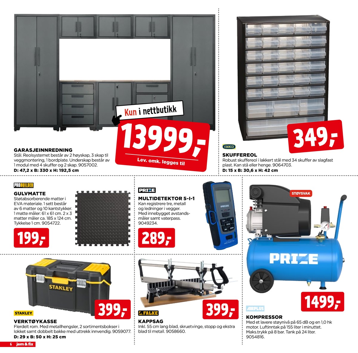 Se Jem & Fix kundeavis for uge 9 på Tilbudsuken.no. Se gode tilbud på mange varer. Les kundeavisen her! Side 6