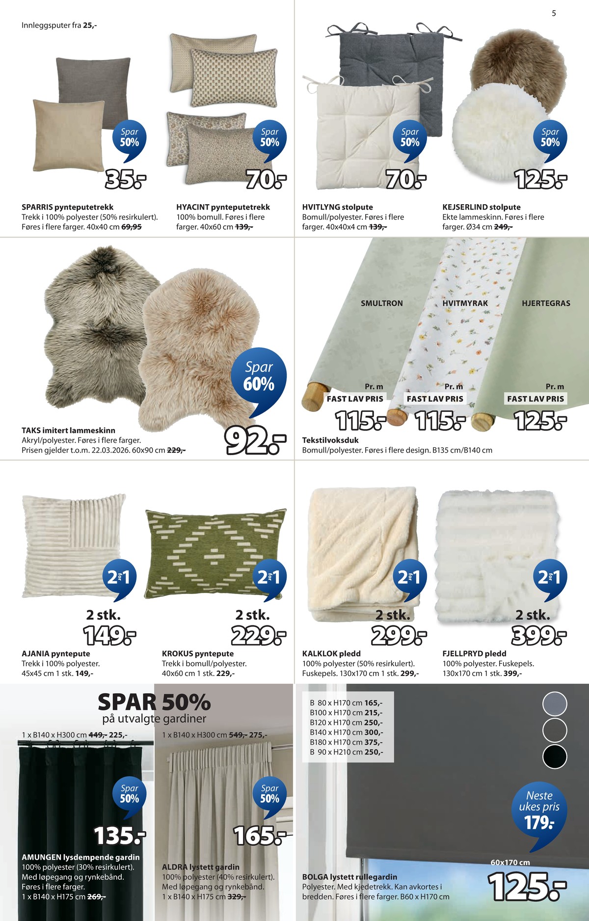 Se JYSK kundeavis for uge 9 på Tilbudsuken.no. Se gode tilbud på mange varer. Les kundeavisen her! Side 6