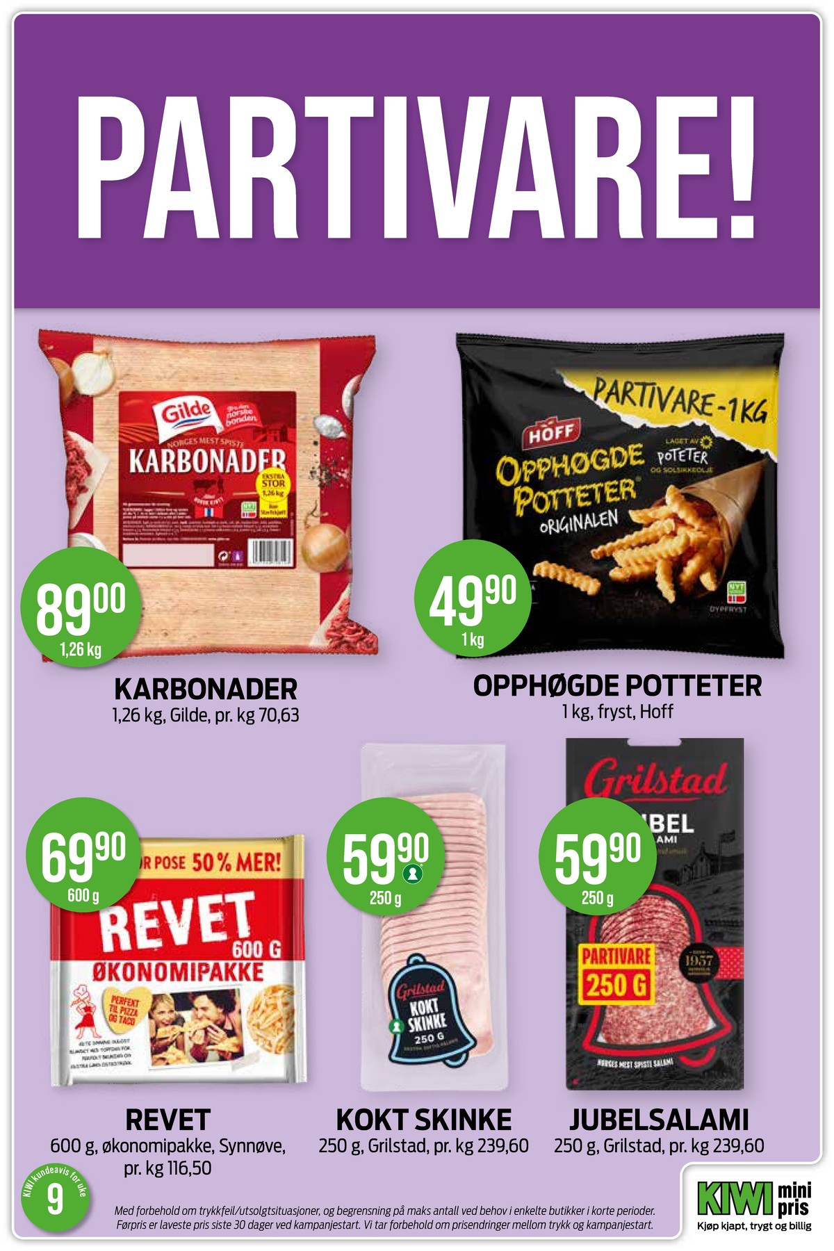 Se Kiwi kundeavis for uke 9 på Tilbudsuken.no. Se gode tilbud på mange varer, f.eks. karbonader gilde eller opphøgde potteter originalen hoff. Les kundeavisen her! Side 11