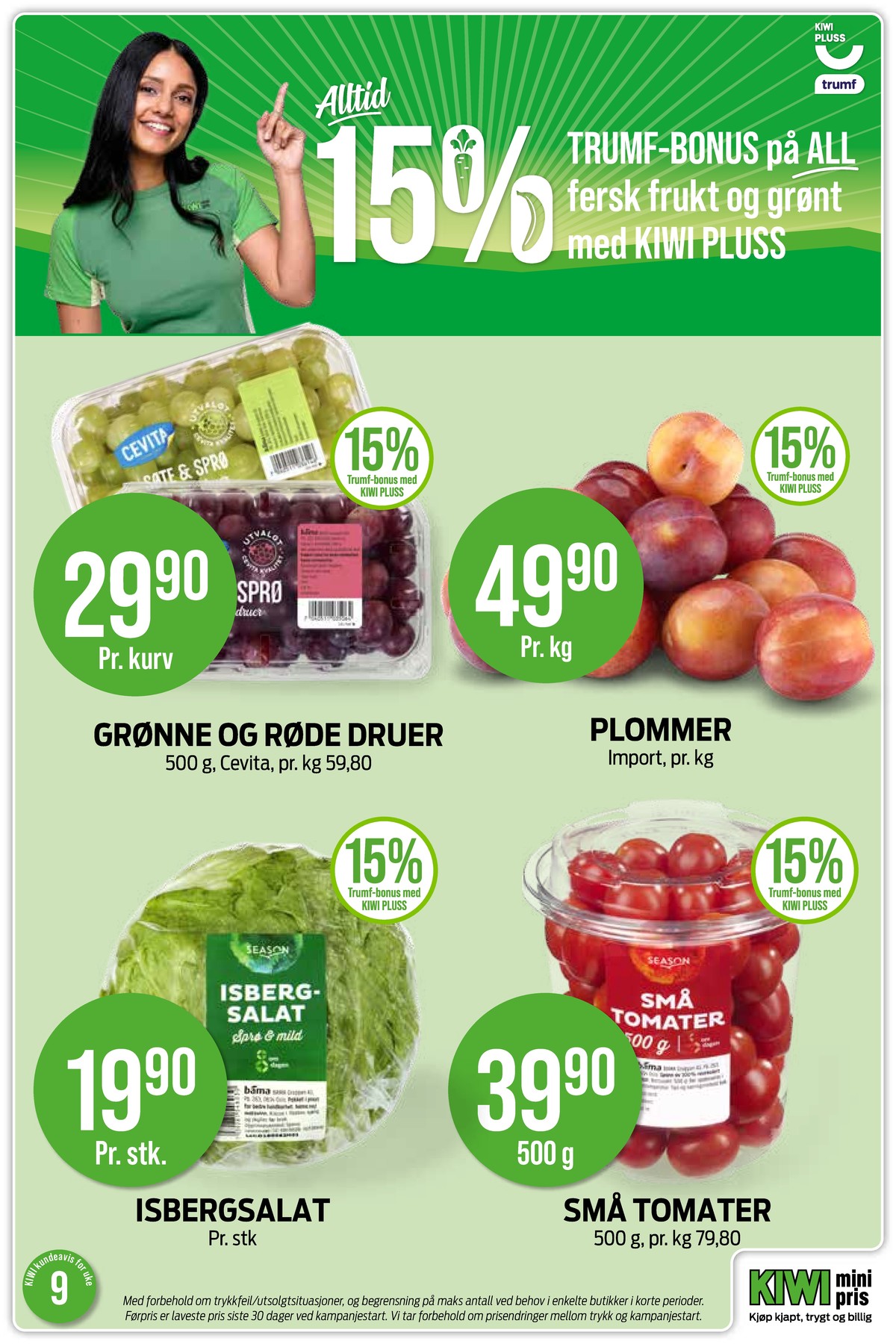 Se Kiwi kundeavis for uke 9 på Tilbudsuken.no. Se gode tilbud på mange varer, f.eks. plommer ukjent eller druer cevita. Les kundeavisen her! Side 19