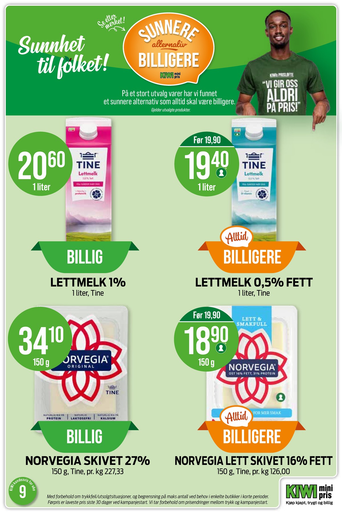 Se Kiwi kundeavis for uke 9 på Tilbudsuken.no. Se gode tilbud på mange varer, f.eks. lettmelk 0,5% fri eller lettmelk 1,0% tine. Les kundeavisen her! Side 22