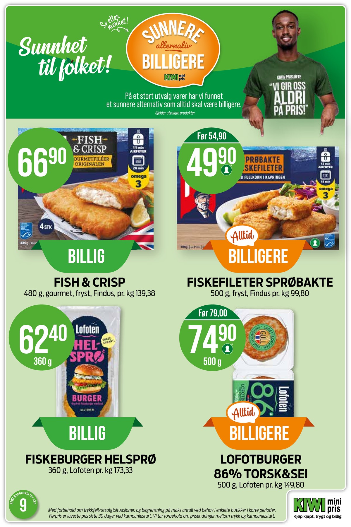 Se Kiwi kundeavis for uke 9 på Tilbudsuken.no. Se gode tilbud på mange varer, f.eks. fish & crisp nuggets findus eller fiskefileter findus. Les kundeavisen her! Side 23