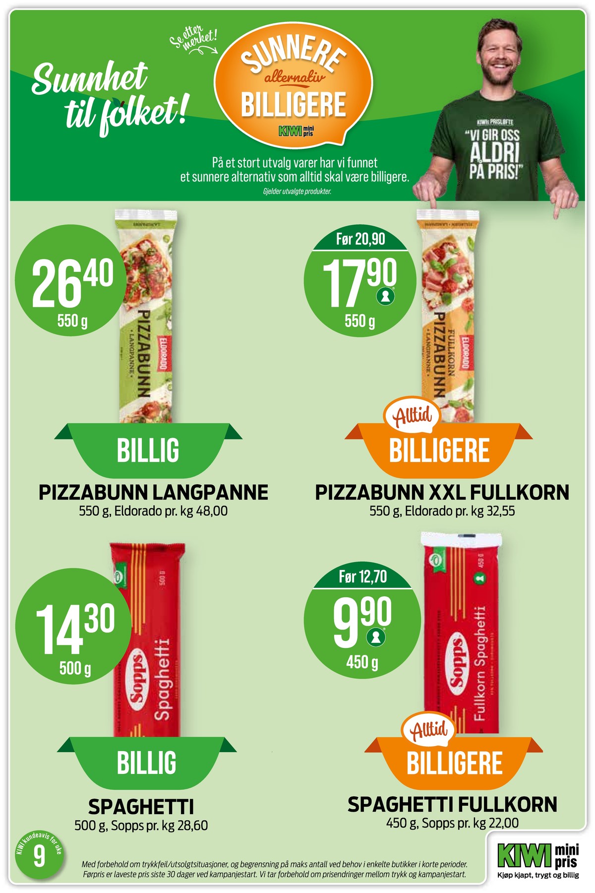 Se Kiwi kundeavis for uke 9 på Tilbudsuken.no. Se gode tilbud på mange varer, f.eks. pizzabunn fullkorn eldorado eller spaghetti fullkorn sopps. Les kundeavisen her! Side 24