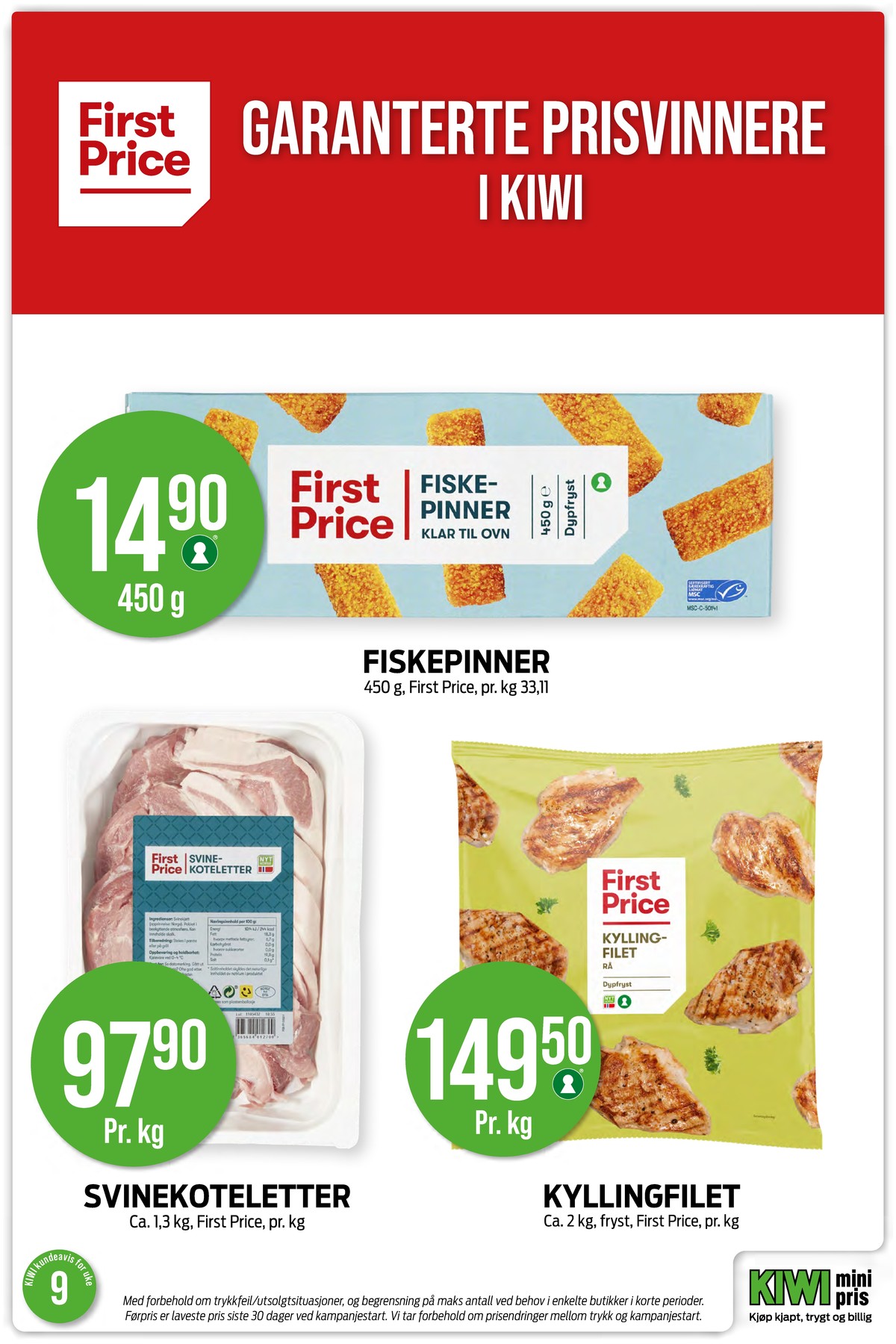 Se Kiwi kundeavis for uke 9 på Tilbudsuken.no. Se gode tilbud på mange varer, f.eks. fiskepinner first price eller kyllingfilet first price. Les kundeavisen her! Side 25