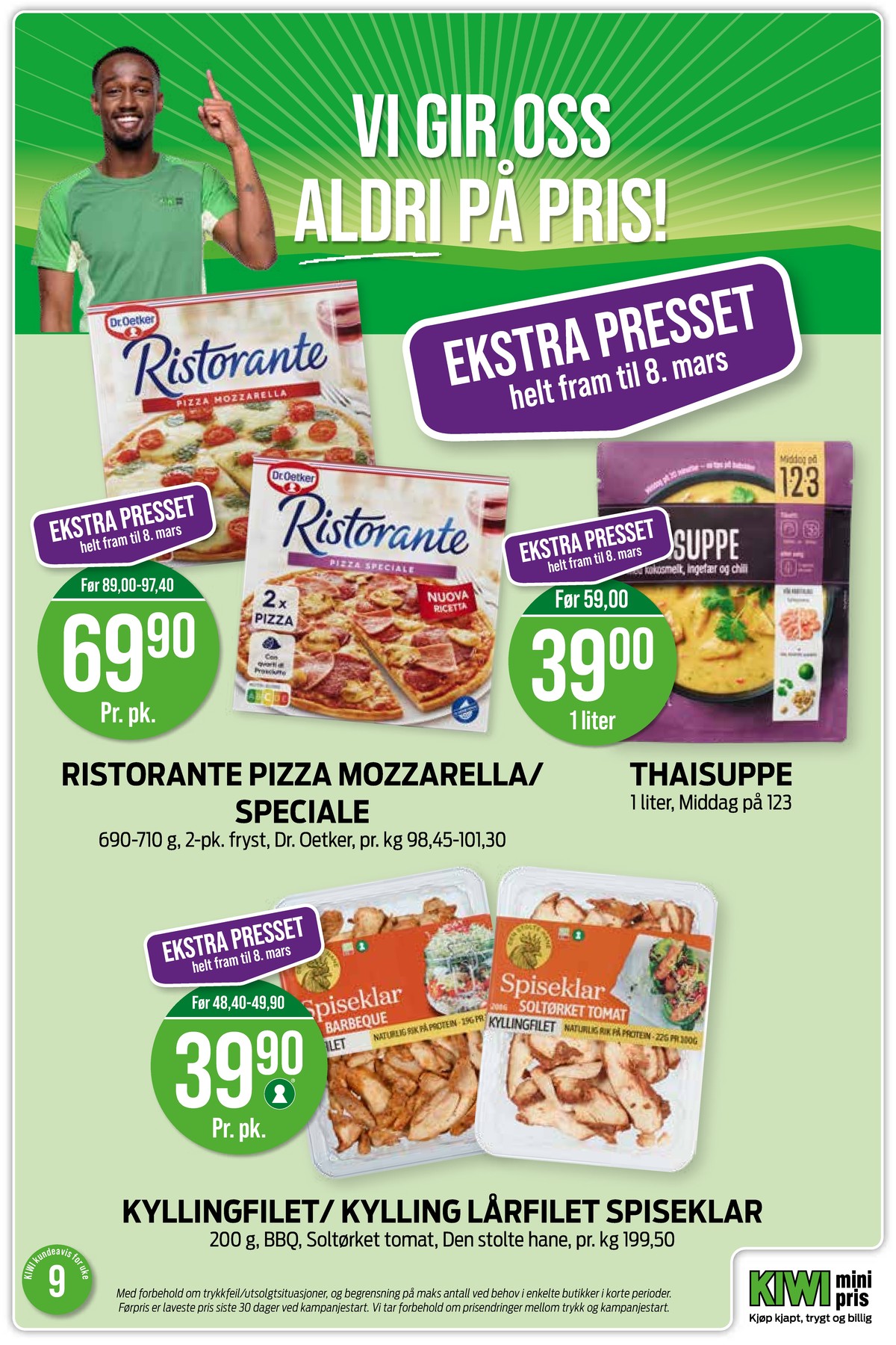 Se Kiwi kundeavis for uke 9 på Tilbudsuken.no. Se gode tilbud på mange varer, f.eks. thaisuppe middag på 123 eller pizza mozzarella ristorante. Les kundeavisen her! Side 5